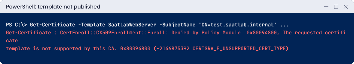 Active Directory Certificate Services lab: CERTSRV_E_UNSUPPORTED_CERT_TYPE when the template is not published